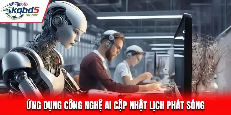 KQBD tiên phong sử dụng AI hỗ trợ