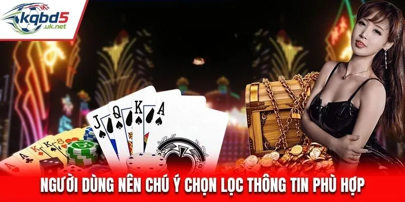 Người dùng nên chú ý chọn lọc thông tin phù hợp