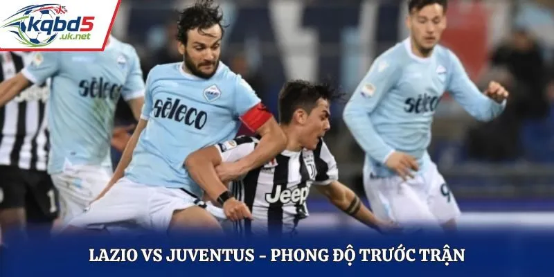 Soi kèo Lazio vs Juventus - thống kê nhanh phong độ trước trận